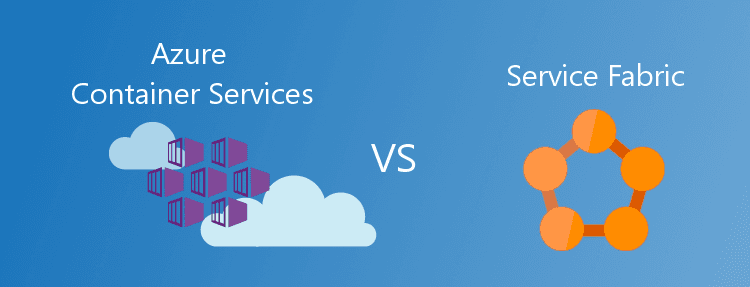 Service Fabric vs Azure Container Service - Part 1: Introduction