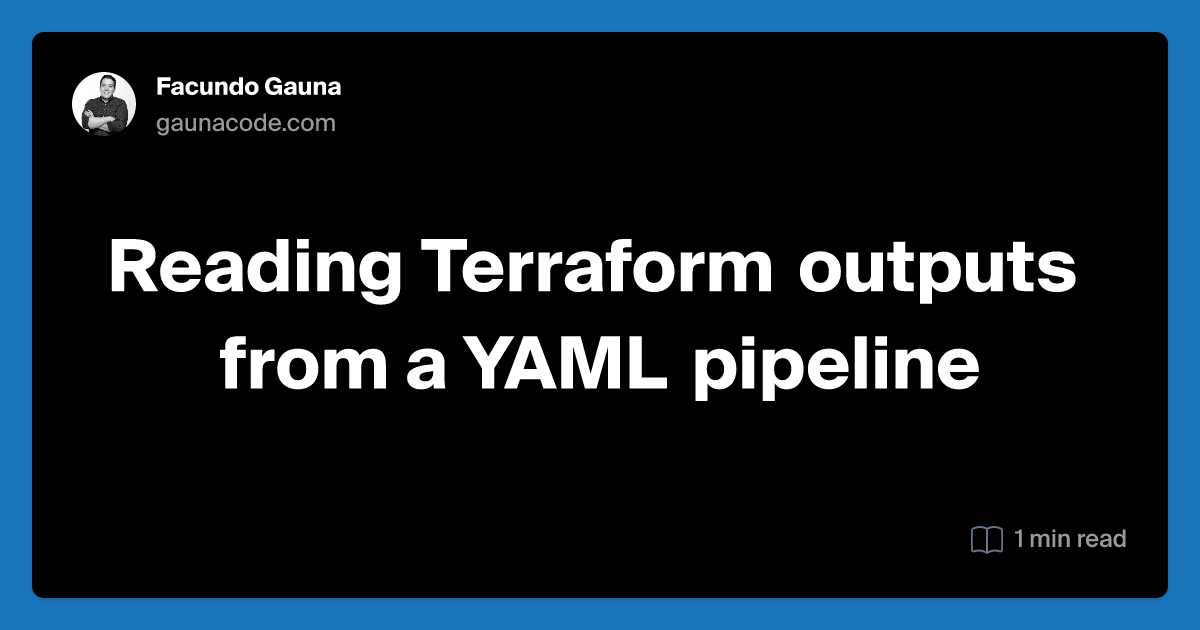 reading-terraform-outputs-from-a-yaml-pipeline